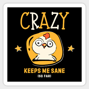 Crazy Keeps Me Sane (So Far) Sticker